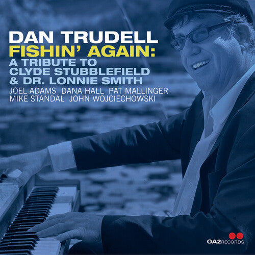 Trudell, Dan: FISHIN' AGAIN: TRIBUTE TO CLYDE STUBBLEFIELD & DR LONNIE SMITH