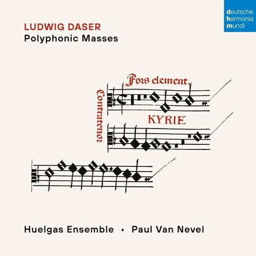 Daser, Ludwig / Van Nevel, Paul / Huelgas Ensemble: Ludwig Daser: Polyphonic Masses
