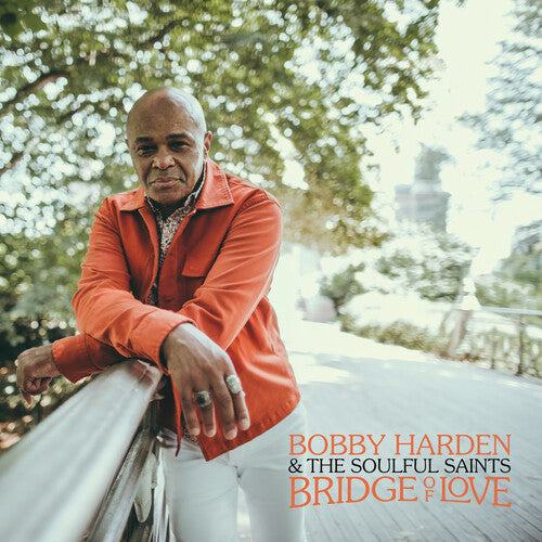 Harden, Bobby & the Soulful Saints: Bridge Of Love