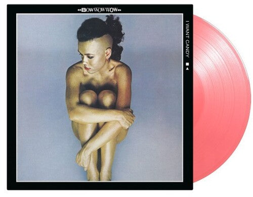 Bow Wow Wow: I Want Candy - Limited 180-Gram Pink Colored Vinyl