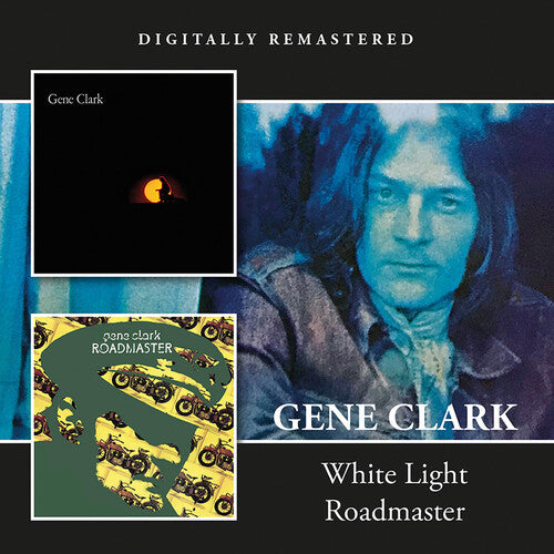 Clark, Gene: White Light / Roadmaster