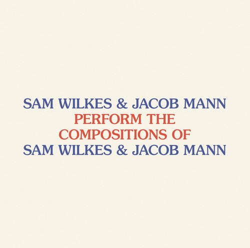 Wilkes, Sam / Mann, Jacob: Perform The Compositions Of Sam Wilkes & Jacob Man