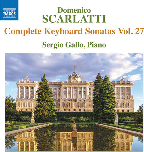 Scarlatti / Gallo: Complete Keyboard Sonatas, Vol. 27