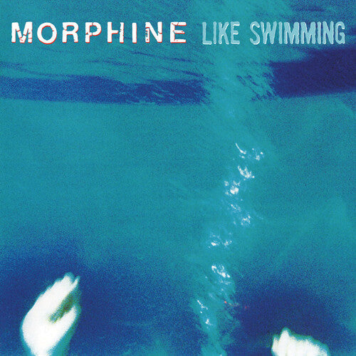 Morphine: Like Swimming - Red