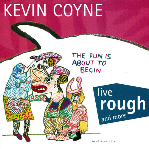 Coyne, Kevin: Live Rough And More