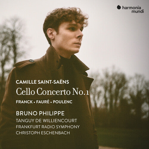 Philippe, Bruno: Saint-Saens: Cello Concerto No. 1 - Franck Faure & Poulenc