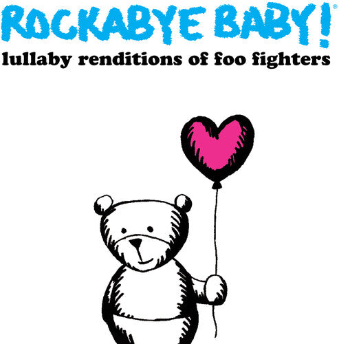 Rockabye Baby!: Lullaby Renditions Of Foo Fighters