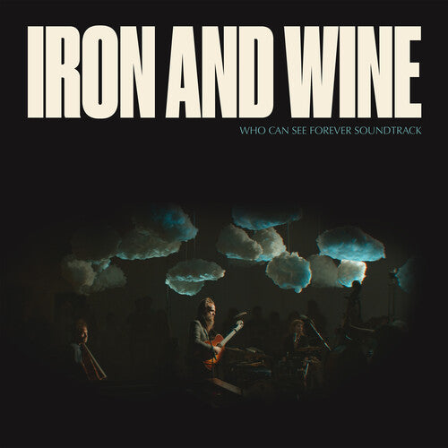 Iron & Wine: Who Can See Forever (Original Soundtrack)