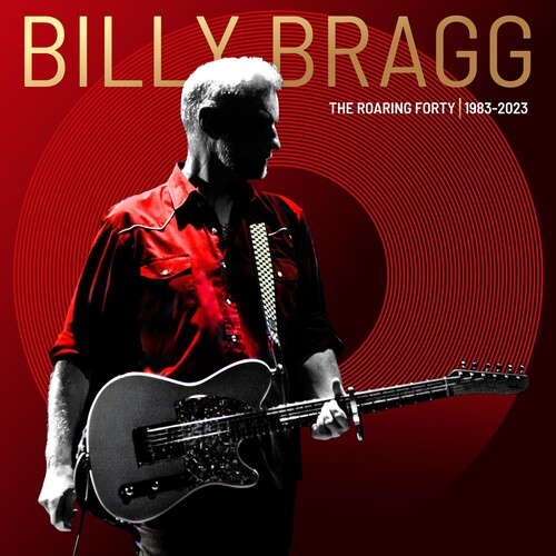 Bragg, Billy: Roaring Forty 1983-2023