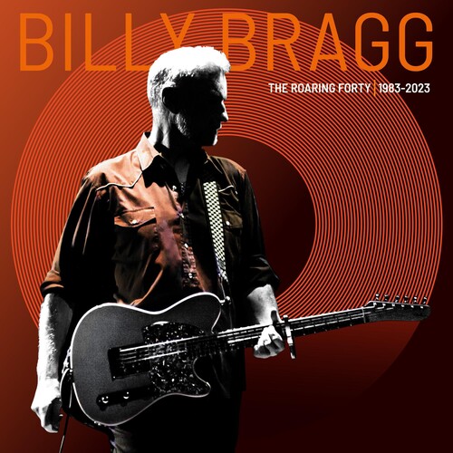 Bragg, Billy: The Roaring Forty 1983-2023