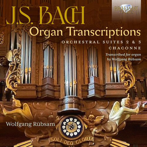 Bach, J.S. / Rubsam: Organ Transcriptions Orchestral Suites 2 & 3