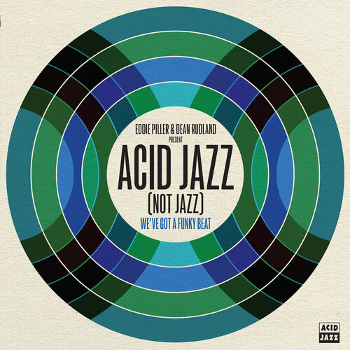 Eddie Piller & Dean Rudland Present: Acid Jazz: Eddie Piller & Dean Rudland present: Acid Jazz (Not Jazz): We've Got A