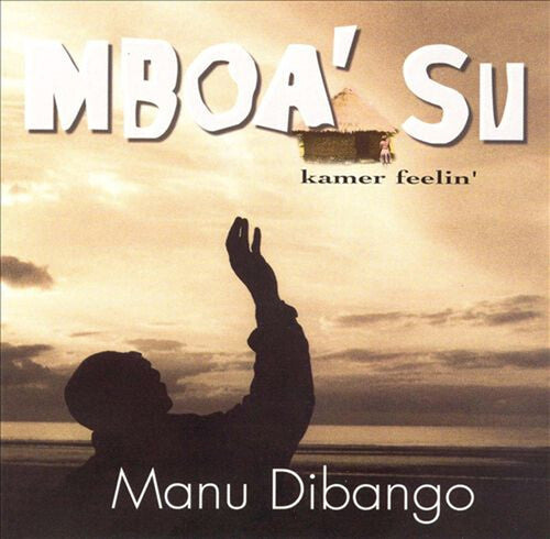 Dibango, Manu: Mboa' Su (kamer Feelin')