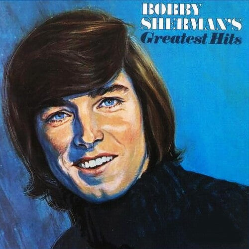 Sherman, Bobby: Bobby Sherman's Greatest Hits