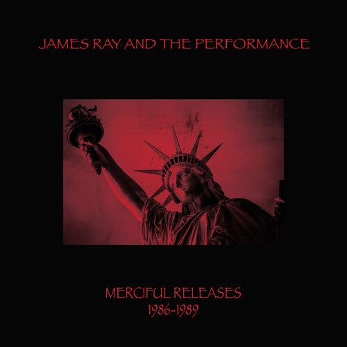 Ray, James & the Performance: Merciful Releases 1986-1989 - Red