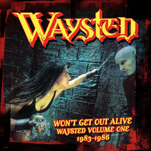 Waysted: Won'T Get Out Alive: Waysted Volume One (1983-1986)
