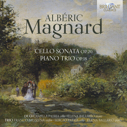 Magnard / Patria / Mezzena: Magnard: Cello Sonata, Op. 20; Piano Trio, Op.18