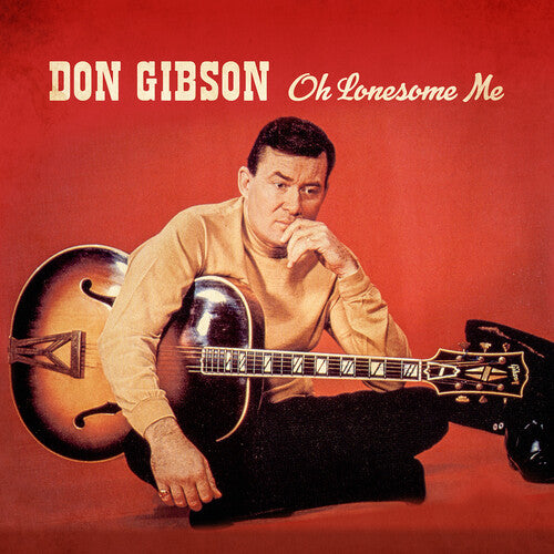 Gibson, Don: Oh Lonesome Me