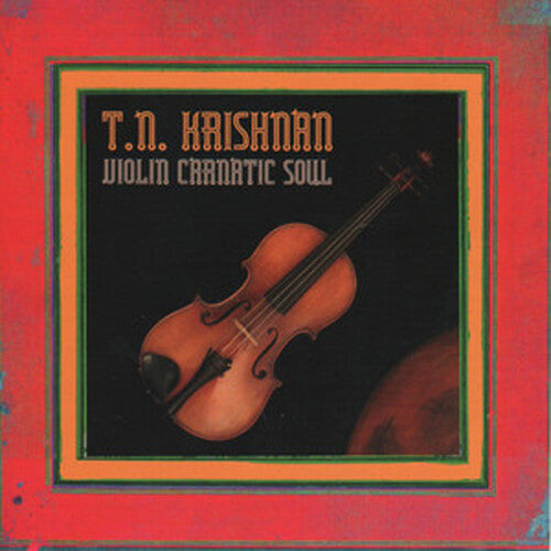 Krishnan, T.N.: Violin Carnatic Soul