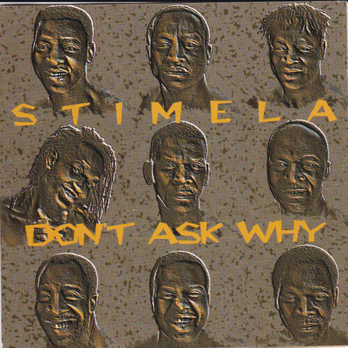 Stimela: Don't Ask Why