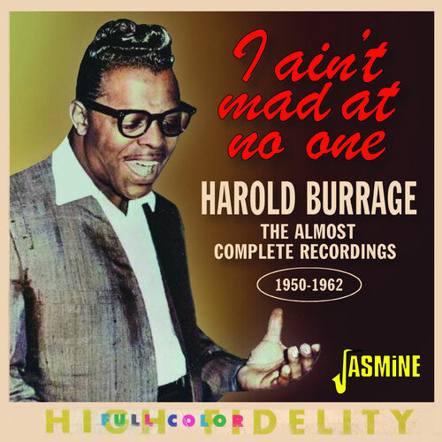 Burrage, Harold: I Ain't Mad At No One: The Almost Complete Recordings 1950-1962