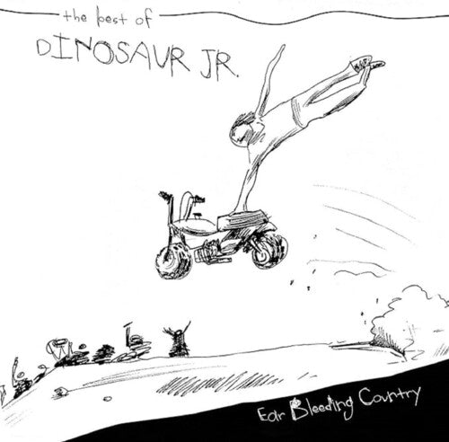 Dinosaur Jr: Ear Bleeding Country: The Best Of Dinosaur Jr.