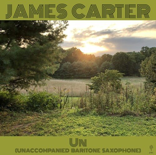 Carter, James: Un (Unaccompanied Baritone Saxophone)