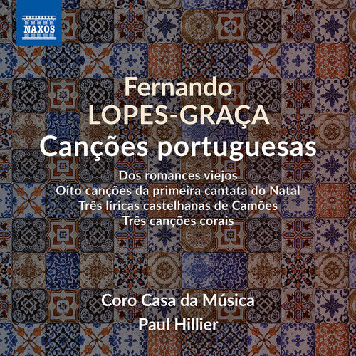 Lopes-Graca / Coro Casa Da Musica: Lopes-Graca: Cancoes Portuguesas