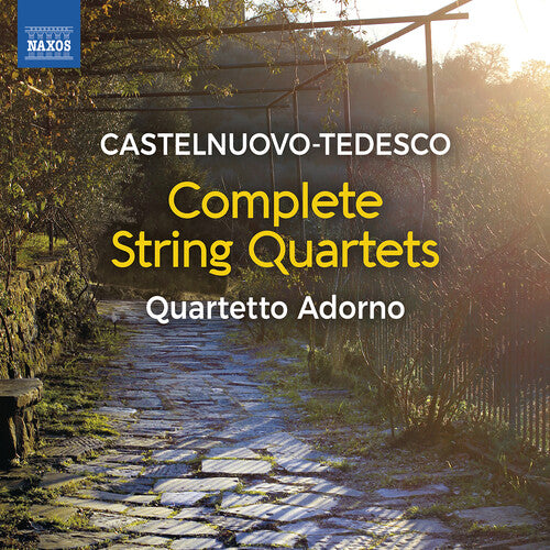 Castelnuovo-Tedesco / Quartetto Adorno: Castelnuovo-Tedesco: String Quartets Nos. 1, 2 & 3 "Casa al Dono"