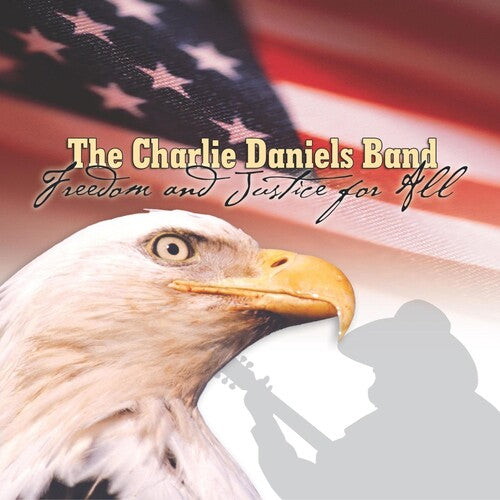Daniels, Charlie: Freedom and Justice For All