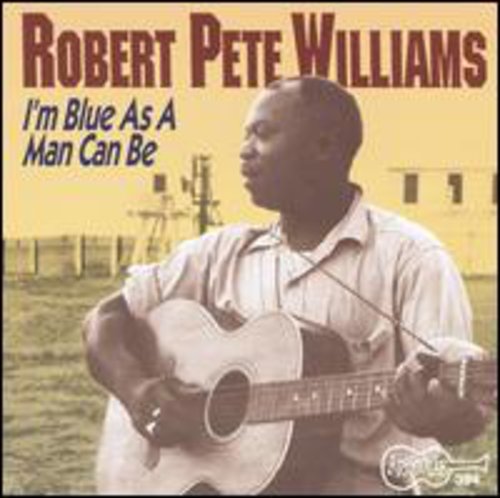 Williams, Robert Pete: I'm As Blue As a Man Can Be 1