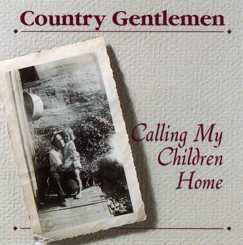 Country Gentlemen: Calling My Children Home