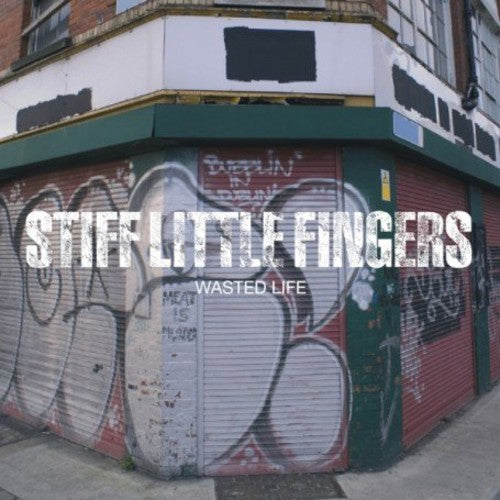 Stiff Little Fingers: Wasted Life