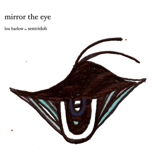 Barlow, Lou: Mirror the Eye