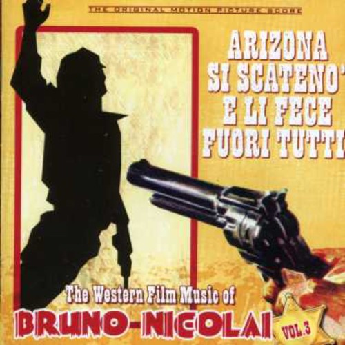 Nicolai, Bruno: Arizona Si Scatenò...E Li Fece Fuori Tutti! (Arizona Colt Returns) (Original Motion Picture Score)