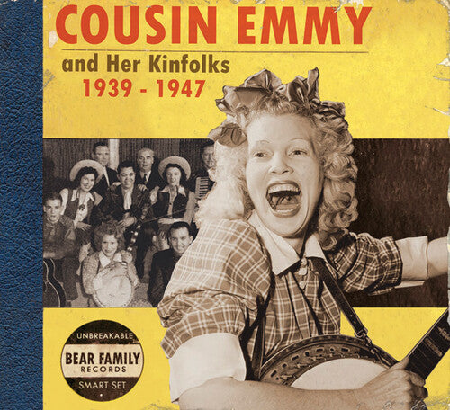 Cousin Emmy: Cousin Emmy & Her Kinfolks 1939-1947