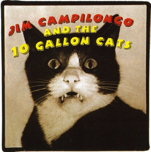 Campilongo, Jim: Jim Campilongo & The 10 Gallon Cats
