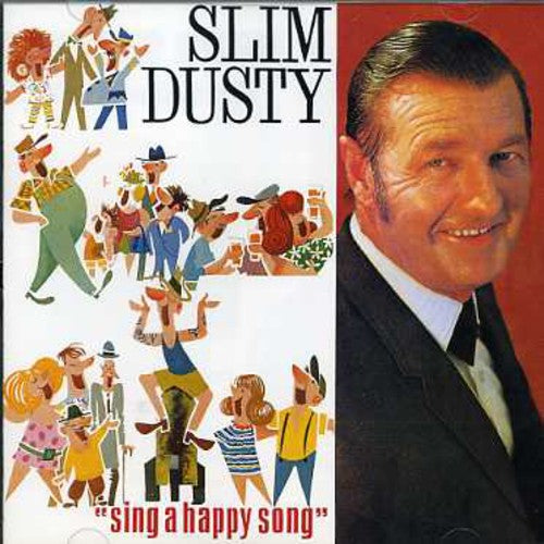 Dusty, Slim: Sing a Happy Song