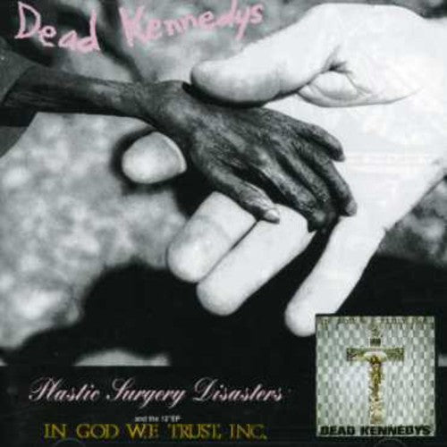 Dead Kennedys: Plastic Surgery Disasters/In God We Trust