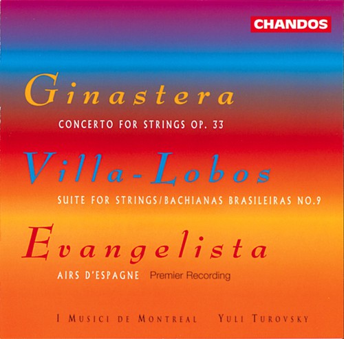Ginastera / Villa-Lobos / Evangelista / Turovsky: Concerto for Strings