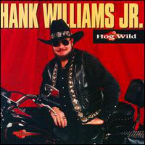 Williams Jr, Hank: Hog Wild