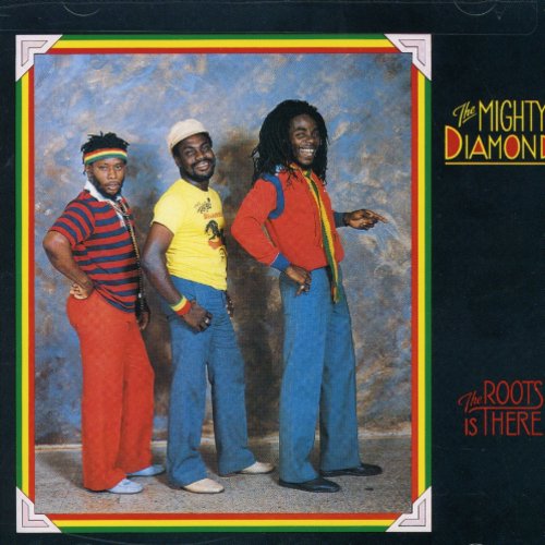 Mighty Diamonds: Roots Is There
