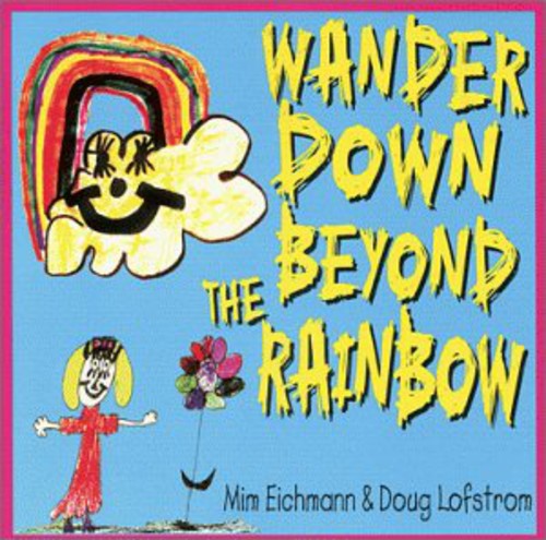 Eichmann/Lofstrom: Wander Down Beyond the Rainbow