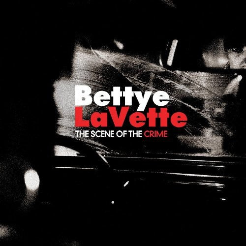 Lavette, Bettye: The Scene Of The Crime