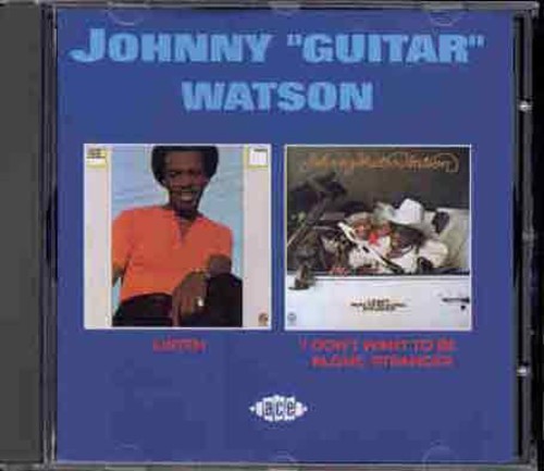 Watson, Johnny Guitar: Listen/I Don't Want To Be Alone Stranger