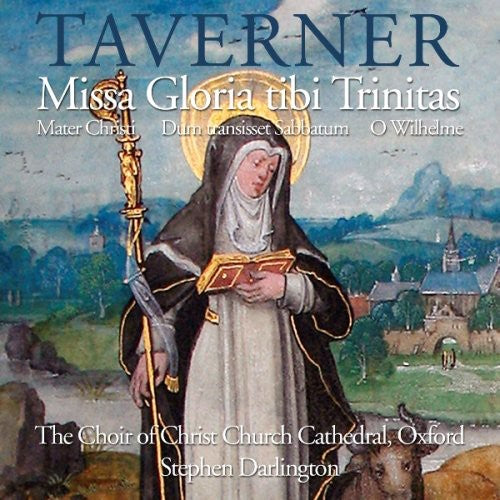 Taverner / Christ Church Choir / Darlington: Missa Gloria Tibi Trintas / Mater Christi