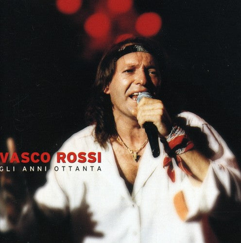 Rossi, Vasco: Gli Anni 80