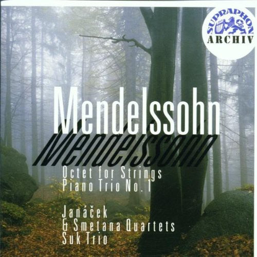 Mendelssohn / Janacek & Smetana Quartet / Suk Trio: Octet Op 20 / Piano Trio 1 in D Minor Op 49