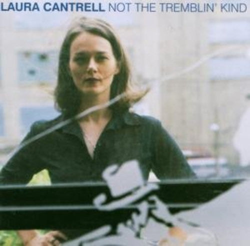 Cantrell, Laura: Not the Tremblin Kind