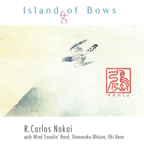 Nakai, R Carlos: Island of Bows